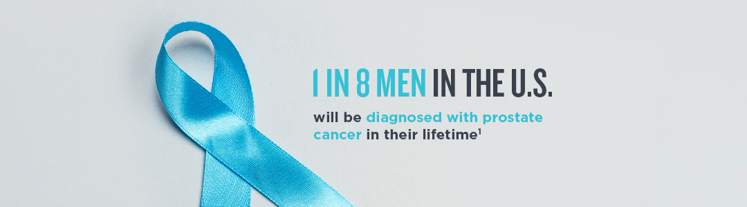 1 in 8 men in the U.S. will be diagnosed with prostate cancer in their lifetime
